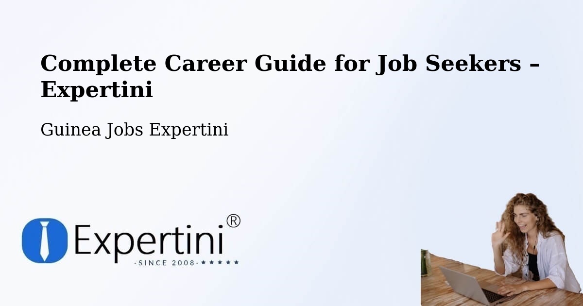 Career Guide for Job Seekers – Kindia - Kindia, Guinea Jobs Expertini